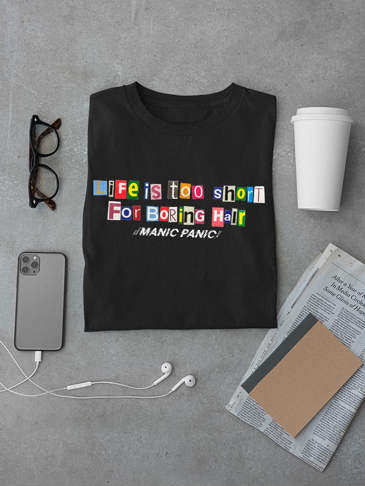 T-shirt - Life is Too Short For Boring Hair. - Image 4