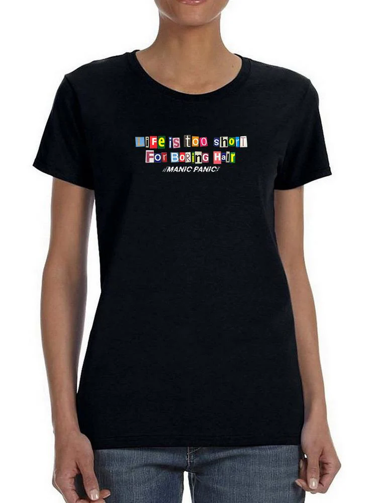 T-shirt - Life is Too Short For Boring Hair. - Image 5